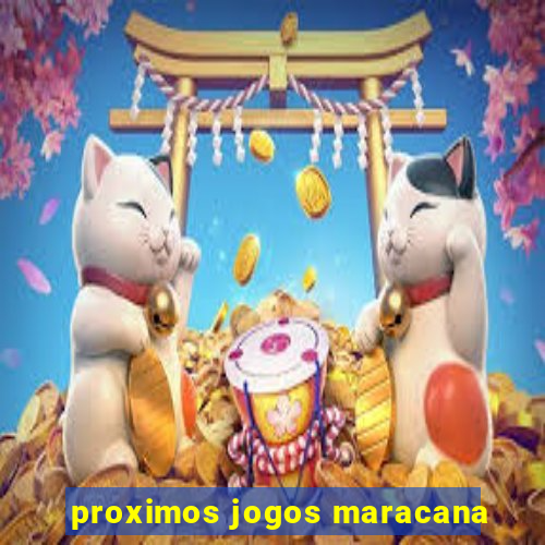 proximos jogos maracana